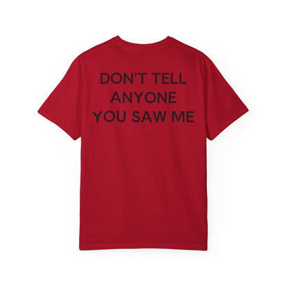 Don't Tell... Unisex T-shirt