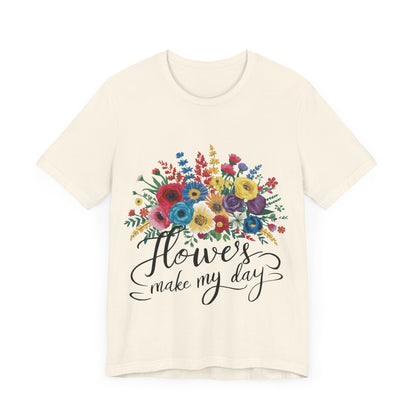 Flower Make my Day Womens T-Shirt Cotton