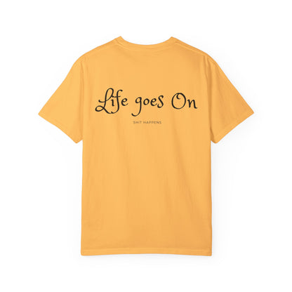 Life goes On Unisex T-shirt 